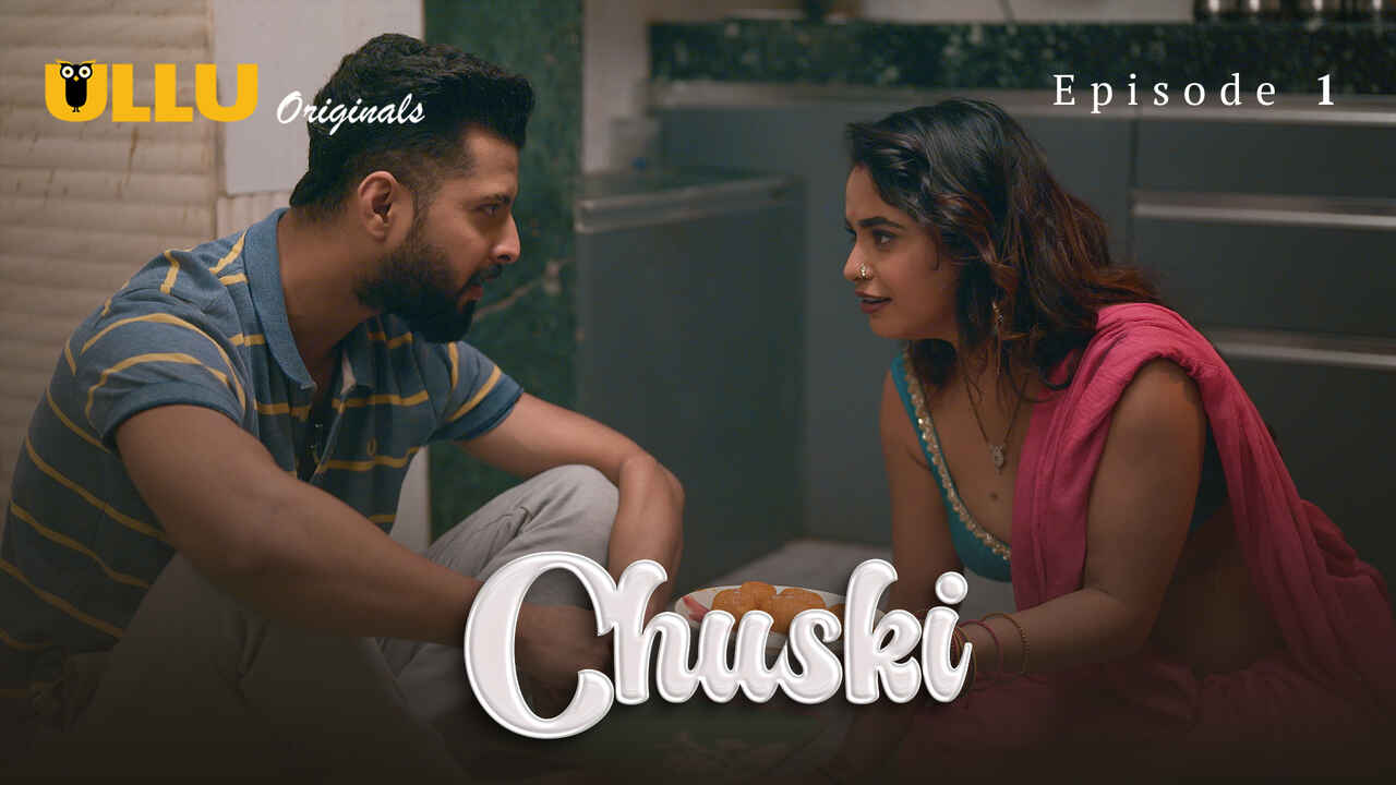 Sizzling Chuski 2024: A Scorching Ullu Web Series Debut