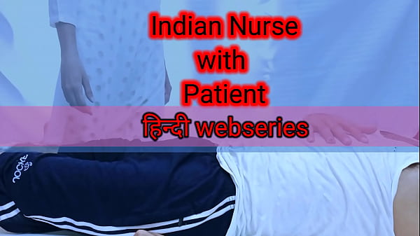 Indian Nurse Ki Chudai Patient Ne Ki, Dirty Hindi Porn Webseries Full Hd Xxx